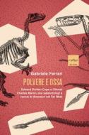 Ebook Polvere e ossa di Ferrari Gabriele edito da Codice Edizioni