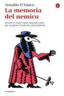 Ebook La memoria del nemico di D'Amico Arnaldo edito da Il Saggiatore