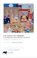 Ebook La luce di Akbar di Carucci Navid edito da La Lepre