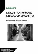 Ebook Linguistica popolare e ideologia linguistica di Paolo Nitti edito da Associazione AlboVersorio