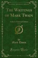 Ebook The Writings of Mark Twain di Mark Twain edito da Forgotten Books