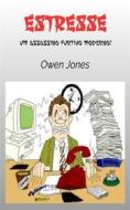 Ebook Estresse di Owen Jones edito da Megan Publishing Services