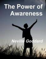 Ebook The Power of Awareness di Neville Goddard edito da Reading Essentials