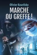 Ebook Marche ou greffe ! di Olivier Kourilsky edito da Glyphe