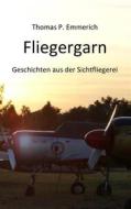 Ebook Fliegergarn di Thomas P. Emmerich edito da Books on Demand