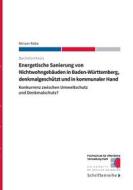 Ebook Energetische Sanierung von Nichtwohngebäuden in Baden-Württemberg, denkmalgeschützt und in kommunaler Hand di Miriam Rabe edito da Books on Demand