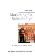 Ebook Marketing für Selbständige di Stefan Wahle edito da Books on Demand