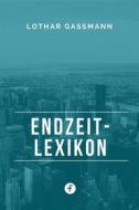 Ebook Endzeit-Lexikon di Lothar Gassmann edito da Folgen Verlag