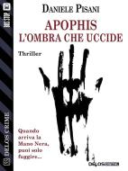 Ebook Apophis - L'ombra che uccide di Daniele Pisani edito da Delos Digital