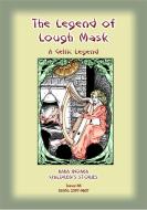 Ebook THE LEGEND OF LOUGH MASK - A Celtic Legend di Anon E Mouse edito da Abela Publishing