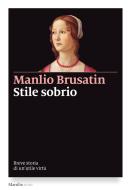 Ebook Stile sobrio di Manlio Brusatin edito da Marsilio