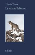 Ebook La pantera delle nevi di Sylvain Tesson edito da Sellerio Editore
