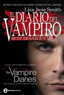 Ebook Il diario del vampiro. Sete di sangue di Lisa Jane Smith edito da Newton Compton Editori