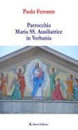 Ebook Parrocchia Maria SS. Ausiliatrice in Verbania di Paolo Ferrante edito da Aletti Editore