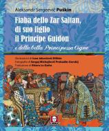 Ebook Fiaba dello Zar Saltan, di suo figlio il Principe Guidon e della bella Principessa Cigno di Aleksandr Sergeevic Puškin edito da Lindau