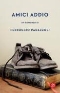 Ebook Amici addio di Ferruccio Parazzoli edito da SEM Libri