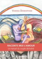 Ebook Raconte-moi l&apos;amour di Vanessa Desmarthon edito da Publishroom