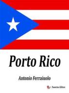Ebook Porto Rico di Antonio Ferraiuolo edito da Passerino