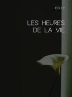 Ebook Les heures de la vie di Delly edito da Librorium Editions