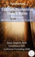 Ebook English Romanian Dutch Bible - The Gospels - Matthew, Mark, Luke & John di Truthbetold Ministry edito da TruthBeTold Ministry