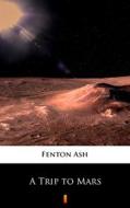 Ebook A Trip to Mars di Fenton Ash edito da Ktoczyta.pl