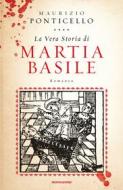 Ebook La vera storia di Martia Basile di Ponticello Maurizio edito da Mondadori