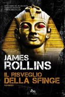 Ebook Il risveglio della sfinge di James Rollins edito da Casa editrice Nord