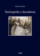 Ebook Storiografia e decadenza di Gennaro Sasso edito da Viella Libreria Editrice