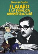 Ebook Flaiano e la pubblica amministrazione di Diego De Carolis edito da REA Multimedia