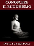 Ebook Conoscere il Buddhismo di AA. VV. edito da Invictus Editore