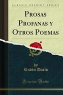 Ebook Prosas Profanas y Otros Poemas di Rubén Darío edito da Forgotten Books