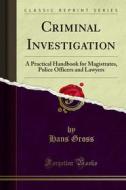 Ebook Criminal Investigation di Hans Gross, John Adam edito da Forgotten Books