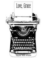 Ebook Love, Grace di Taylor Mae White edito da BookRix