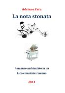 Ebook La nota stonata di Adriano Zara edito da Adriano Zara