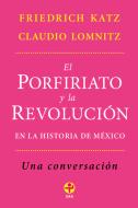 Ebook El Porfiriato y la Revolución en la historia de México di Friedrich Katz, Claudio Lomnitz edito da Ediciones Era S.A. de C.V.