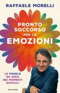 Ebook Pronto soccorso per le emozioni di Morelli Raffaele edito da Mondadori