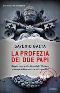 Ebook La profezia dei due Papi di Gaeta Saverio edito da Piemme
