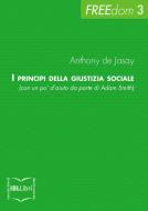 Ebook I principi della giustizia sociale (con un po' d'aiuto da parte di Adam Smith) di de Jasay Anthony edito da IBL Libri