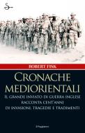 Ebook Cronache Mediorientali di Fisk Robert edito da Il Saggiatore