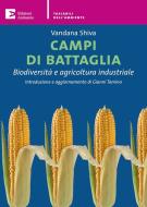 Ebook Campi di battaglia. Biodiversità e agricoltura industriale di Vandana Shiva edito da Edizioni Ambiente