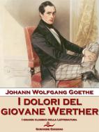 Ebook I dolori del giovane Werther di Johann Wolfgang Goethe edito da Scrivere
