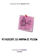 Ebook 43 colori in cerca di Viola di Valentina Masetto edito da Sensoinverso Edizioni