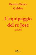 Ebook L’equipaggio del re José di Galdòs Galdòs edito da Giuseppe Meligrana Editore