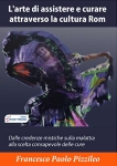 Ebook L'arte di assistere e curare attraverso la cultura Rom di Francesco Paolo Pizzileo edito da Edizioni Circolo Virtuoso