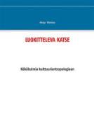 Ebook Luokitteleva Katse di Merja Vilenius edito da Books on Demand