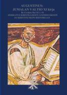 Ebook Augustinus: Jumalan Valtio XI Kirja De Civitate Dei di Valtteri Olli edito da Books on Demand