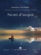 Ebook Notti d&apos;acqua di Simona Colomba edito da Kimerik