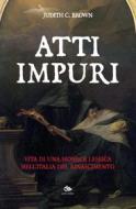 Ebook Atti impuri di Judith C. Brown edito da Jouvence