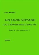 Ebook Un long voyage ou L&apos;empreinte d&apos;une vie - Tome 6 di Ariel Prunell edito da Books on Demand