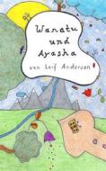 Ebook Wanatu und Ayasha di Leif Anderson edito da Books on Demand